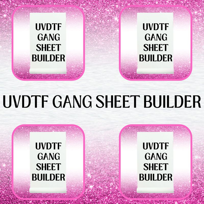 JAM PACKED WITH DESIGNS - UVDTF GANG SHEET BUILDER
