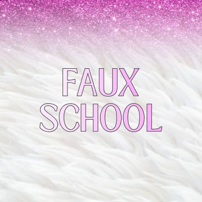 Faux School