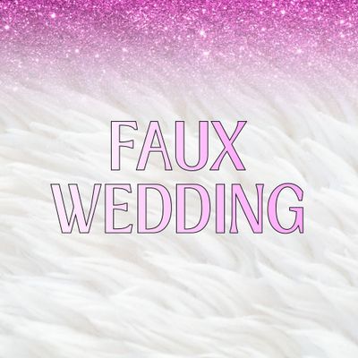 Faux Wedding