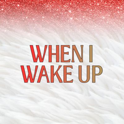 Christmas When I Wake Up