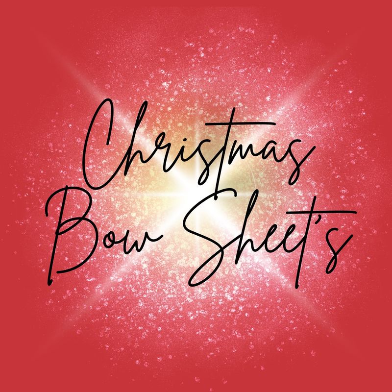 Christmas Bow Sheet's