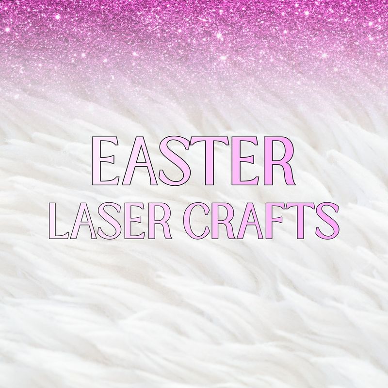Easter Laser Crafts