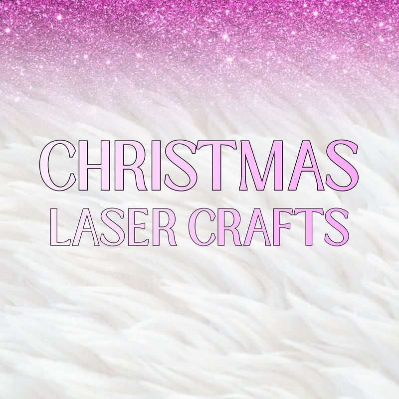 Christmas Laser Crafts