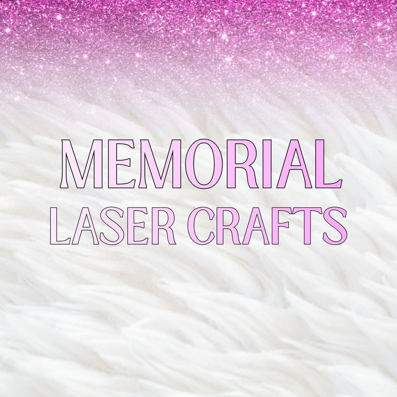 Memorial Laser Crafts