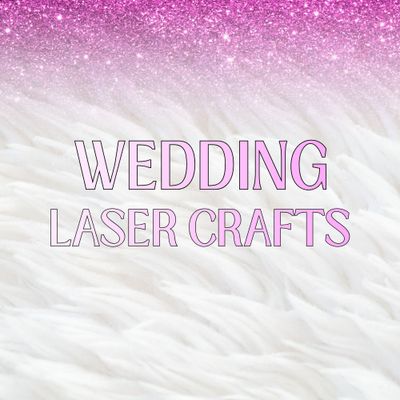 Wedding Laser Crafts