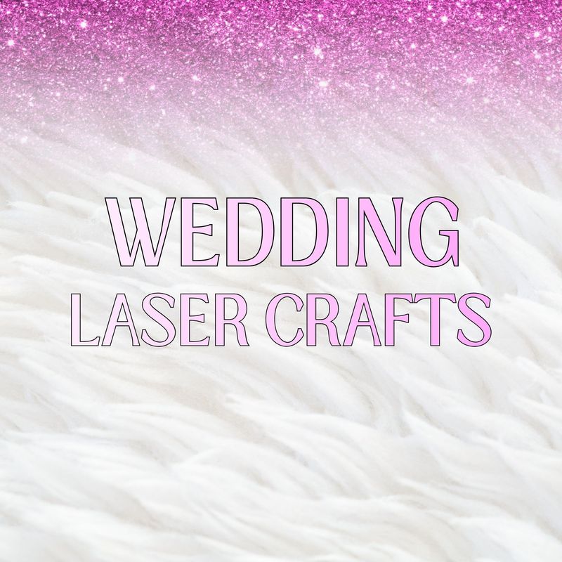Wedding Laser Crafts