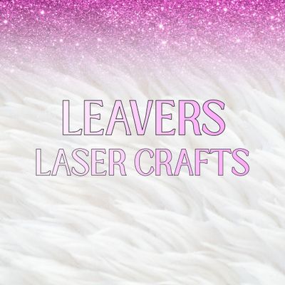 Leavers Laser Crafts