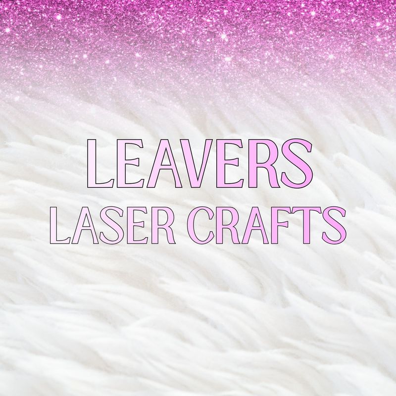 Leavers Laser Crafts