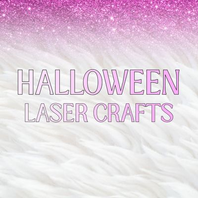 Halloween Laser Crafts