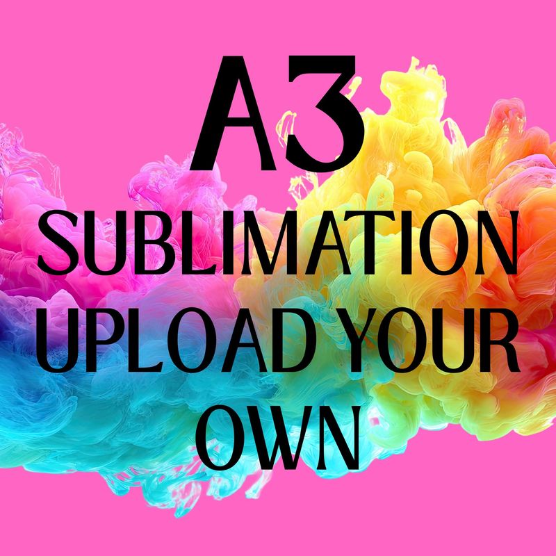 UPLOAD YOU OWN A3 SUBLIMATION GANG SHEET