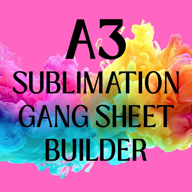 GANG SHEET BUILDER A3 SUBLIMATION SHEET
