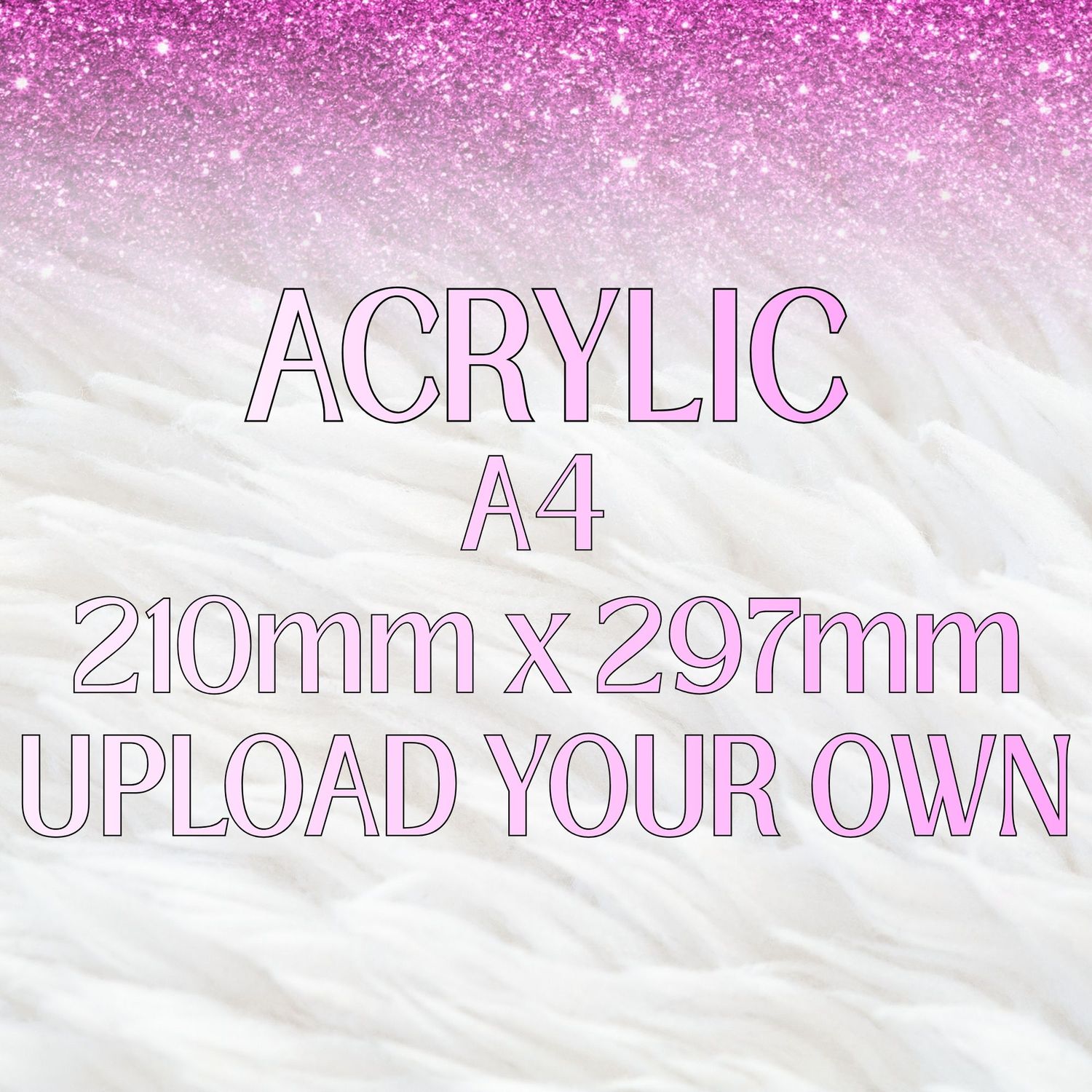 Acrylic Upload Sheet 3mm A4 210mm x 297mm