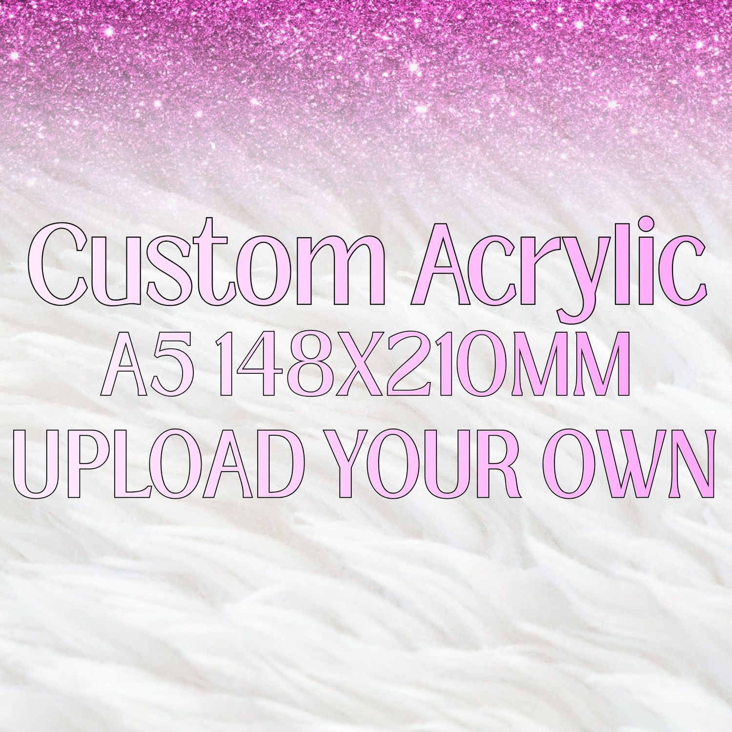 Acrylic Upload Sheet 3mm A5 148mm x 210mm