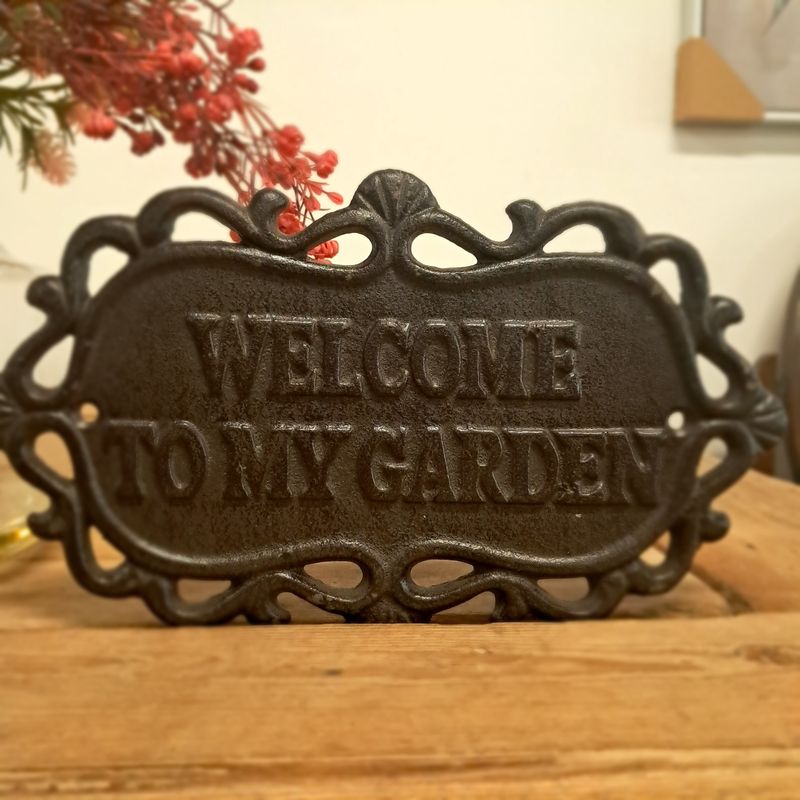Welcome to My Garden Cast Iron Sign