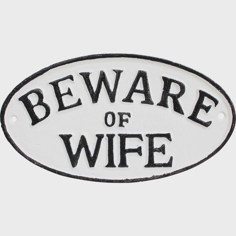 Beware of Wife Cast Iron Sign