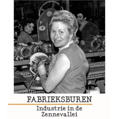 Fabrieksburen. Industrie in de Zennevallei