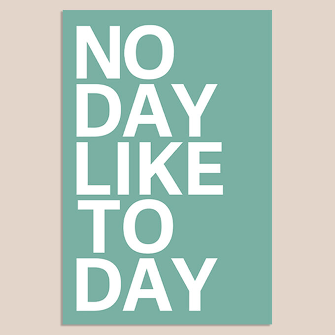No Day Like Today | Mix & Match | 20 x 30 cm No Day Like Today | Mix & Match | 20 x 30 cm