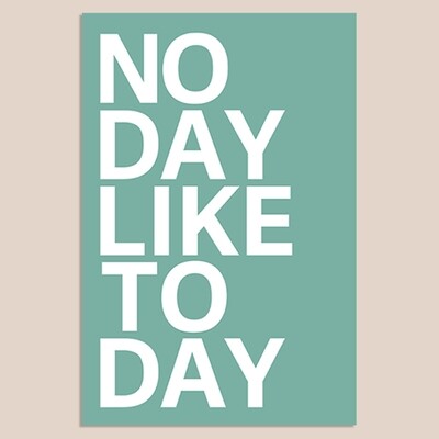 No Day Like Today |  Mix & Match | 20 x 30 cm
