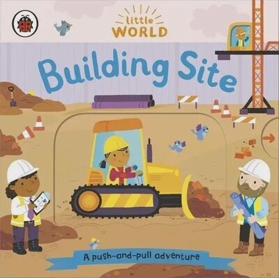 Little World: Building Site: A push-and-pull adventure