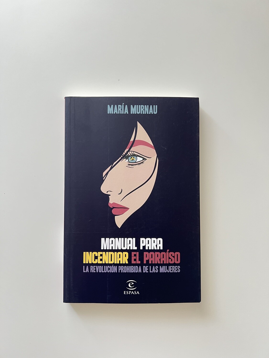 Manual para incendiar el paraíso - ENVÍO GRATUITO