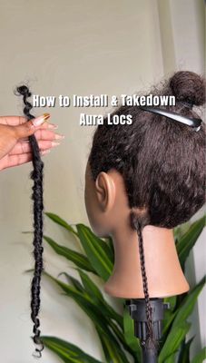 Aura Locs Install/Takedown Tutorial