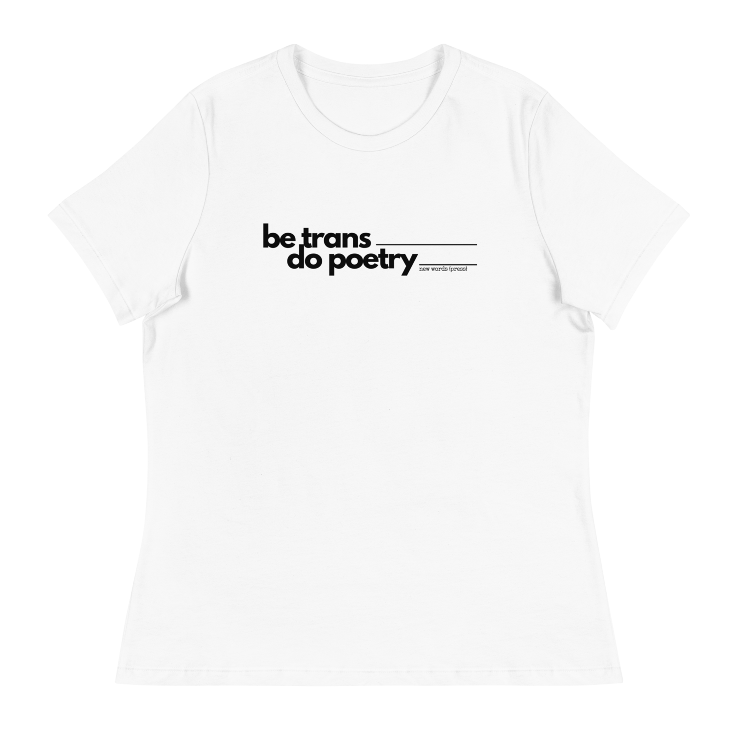 Be Trans Do Poetry Relaxed T-Shirt