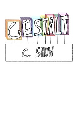 GESTALT by C. Show