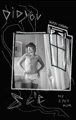 Did You See My Eyes Mum by Jazzy Green