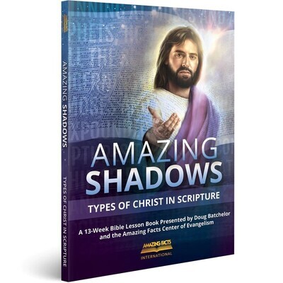 Amazing Shadows: Types of Christ in Scripture (B2/J2)