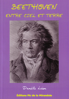 &quot;Beethoven entre ciel et terre&quot; - Drame en 2 actes de Danièle Léon