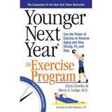 YOUNGER NEXT YEAR: THE EXERCISE PROGRAM