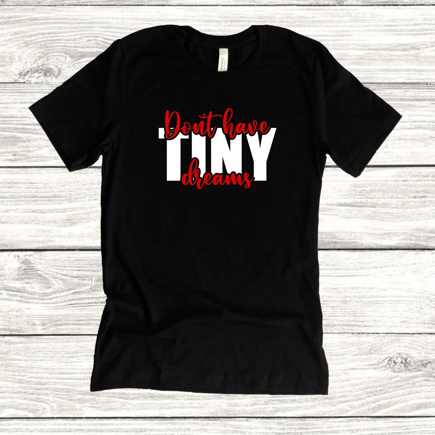 Don&#39;t Have Tiny Dreams