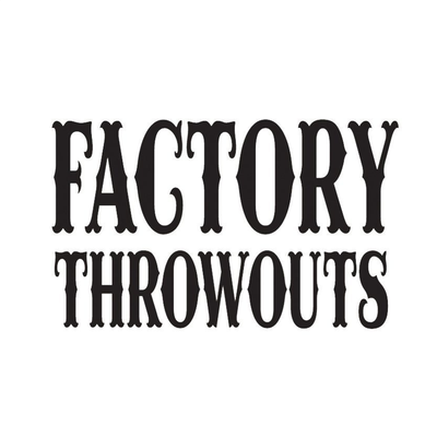 Factory Throwouts