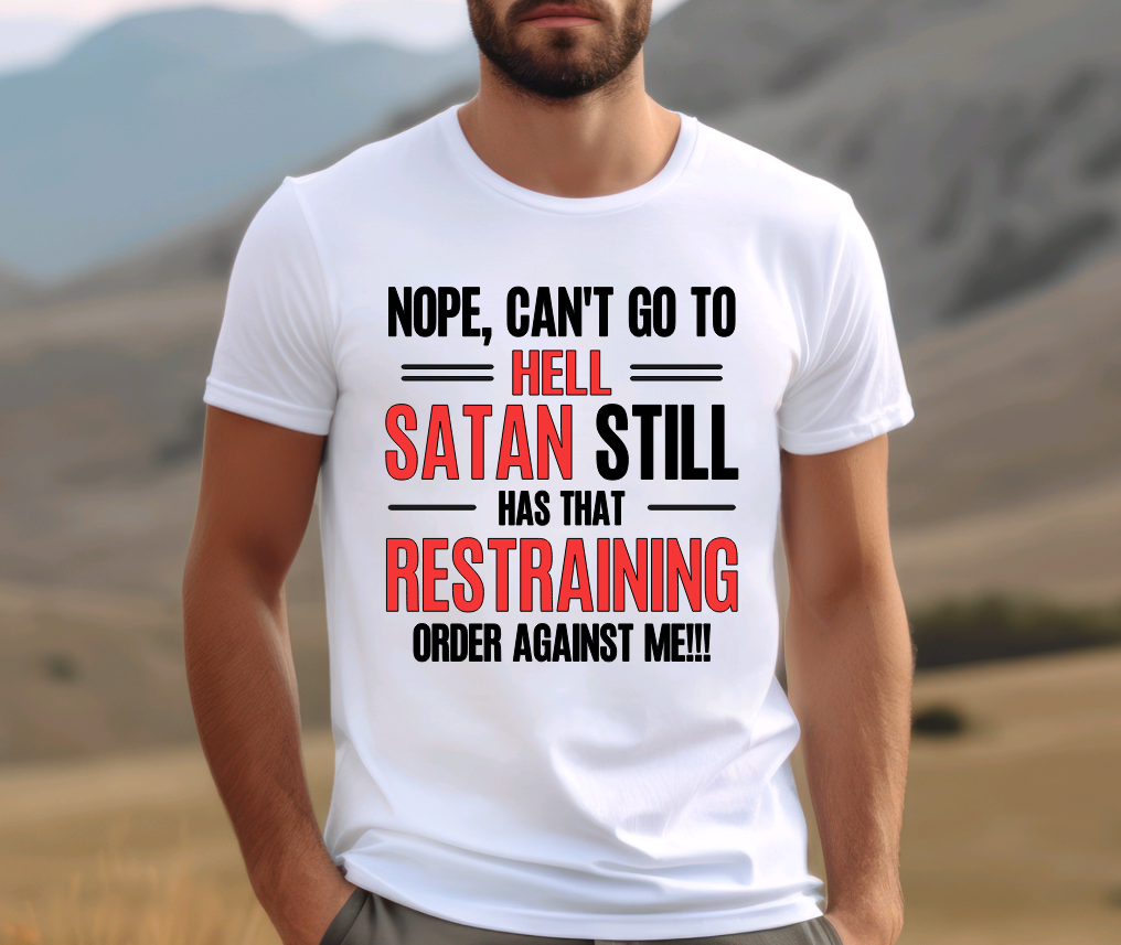 Can&#39;t Go To Hell T-Shirt