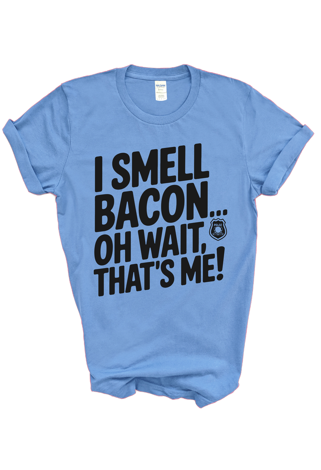 &quot;I SMELL BACON... OH WAIT, THAT&#39;S ME&quot; TEE