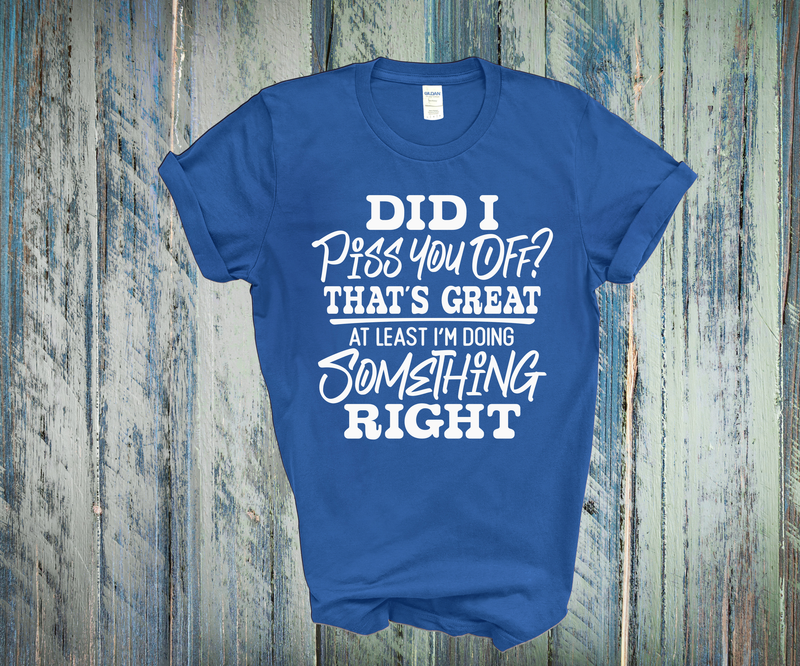 Did I Piss You Off?