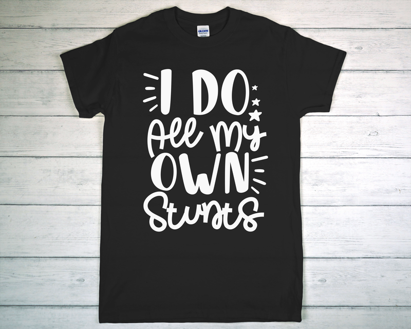 I Do All My Own Stunts