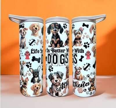 Life is Better w/ Dogs 20 30 oz