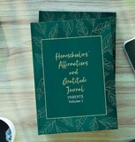 Homeschoolers' Affirmations and Gratitude Journal - Parent, Volume 1.