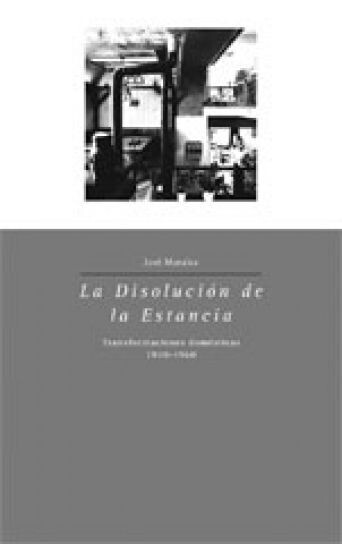 LA DISOLUCIÓN DE LA ESTANCIA Transformaciones domésticas - José Morales