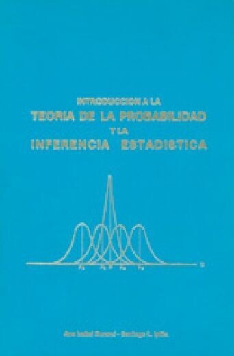 INTRODUCCIÓN A LA TEORÍA DE LA PROBABILIDAD Y LA INFERENCIA ESTADÍSTICA