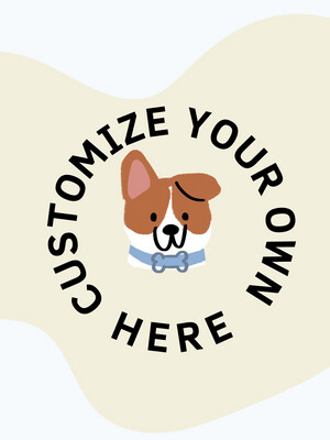 Customize your own!