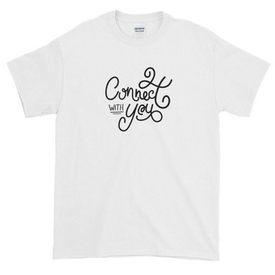 Connect with You | Short-Sleeve T-Shirt
