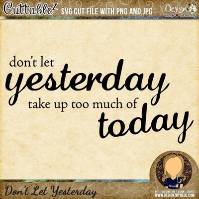 Don't Let Yesterday