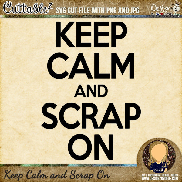 Keep Calm and Scrap On