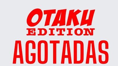 OTAKU EDITION AGOTADAS