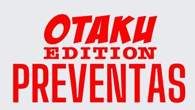 OTAKU EDITION PREVENTAS