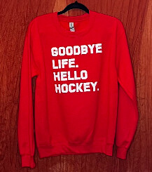 Goodbye Life Hello Hockey