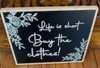 Life is Short Sign