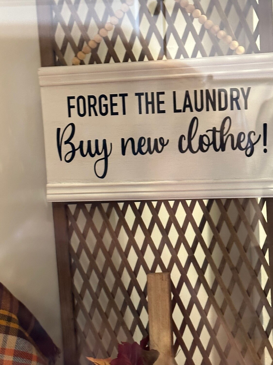 Forget The Laundry Sign